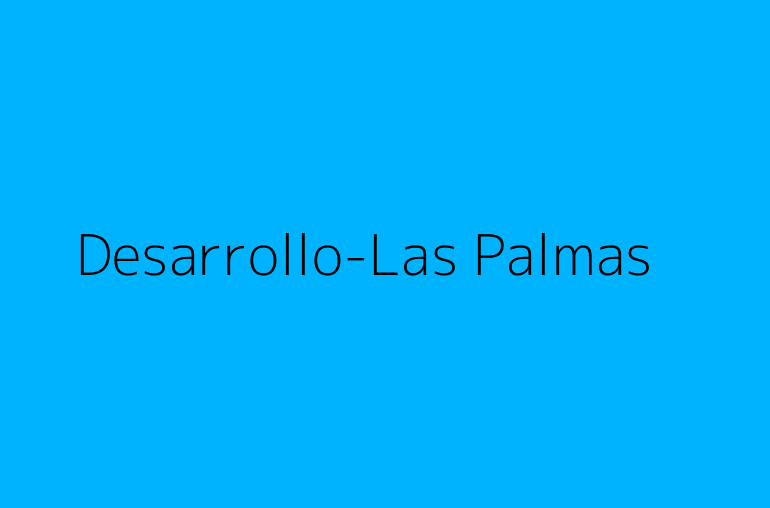 Desarrollo-Las Palmas